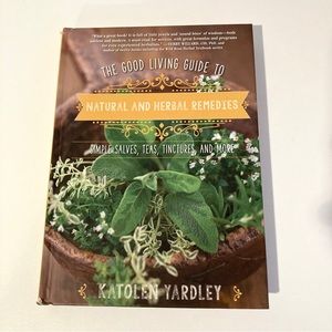 the good living guide to natural and herbal remedies by Katolen Yardley